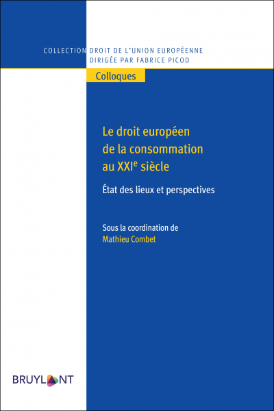 Le droit européen de la consommation au XXIe siècle