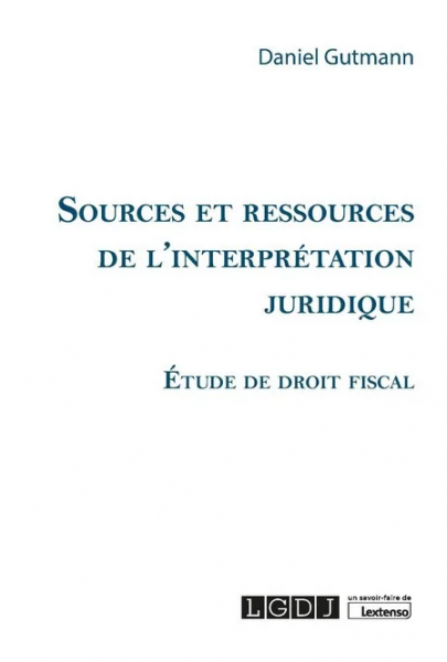 Sources et ressources de l’interprétation juridique