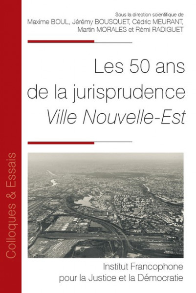 Les 50 ans de la jurisprudence Ville Nouvelle Est