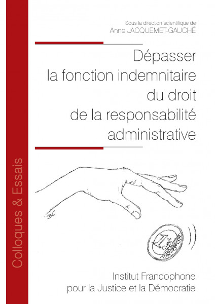 Dépasser la fonction indemnitaire du droit de la responsabilité administrative