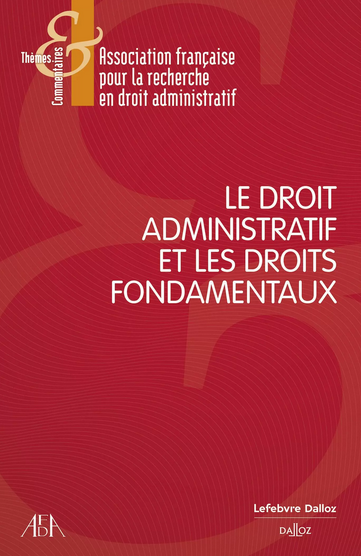 Le droit administratif et les droits fondamentaux