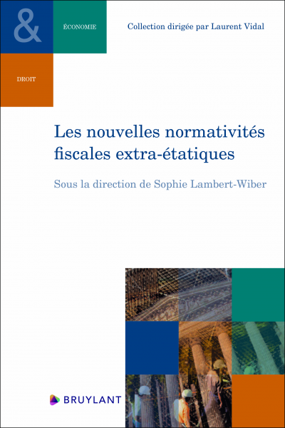 Les nouvelles normativités fiscales extra-étatiques