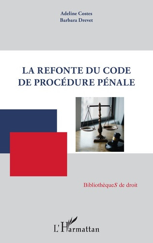 La refonte du code de procédure pénale