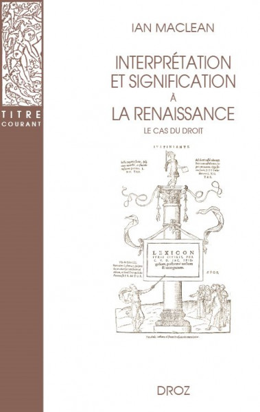 Interprétation et signification à la Renaissance. Le cas du droit