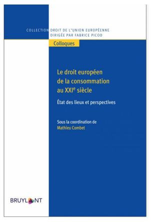 Droit européen de la consommation au XXIème siècle : questions choisies