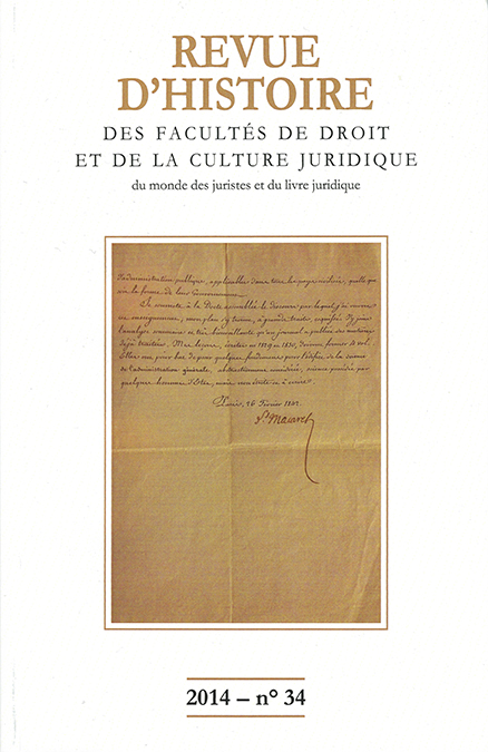 Revue d'histoire des Facultés de droit, de la culture juridique, du monde des juristes et du livre juridique - n° 34 - 2014 34