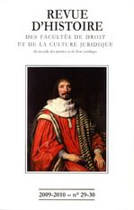 Revue d'histoire des Facultés de droit, de la culture juridique, du monde des juristes et du livre juridique 29-30