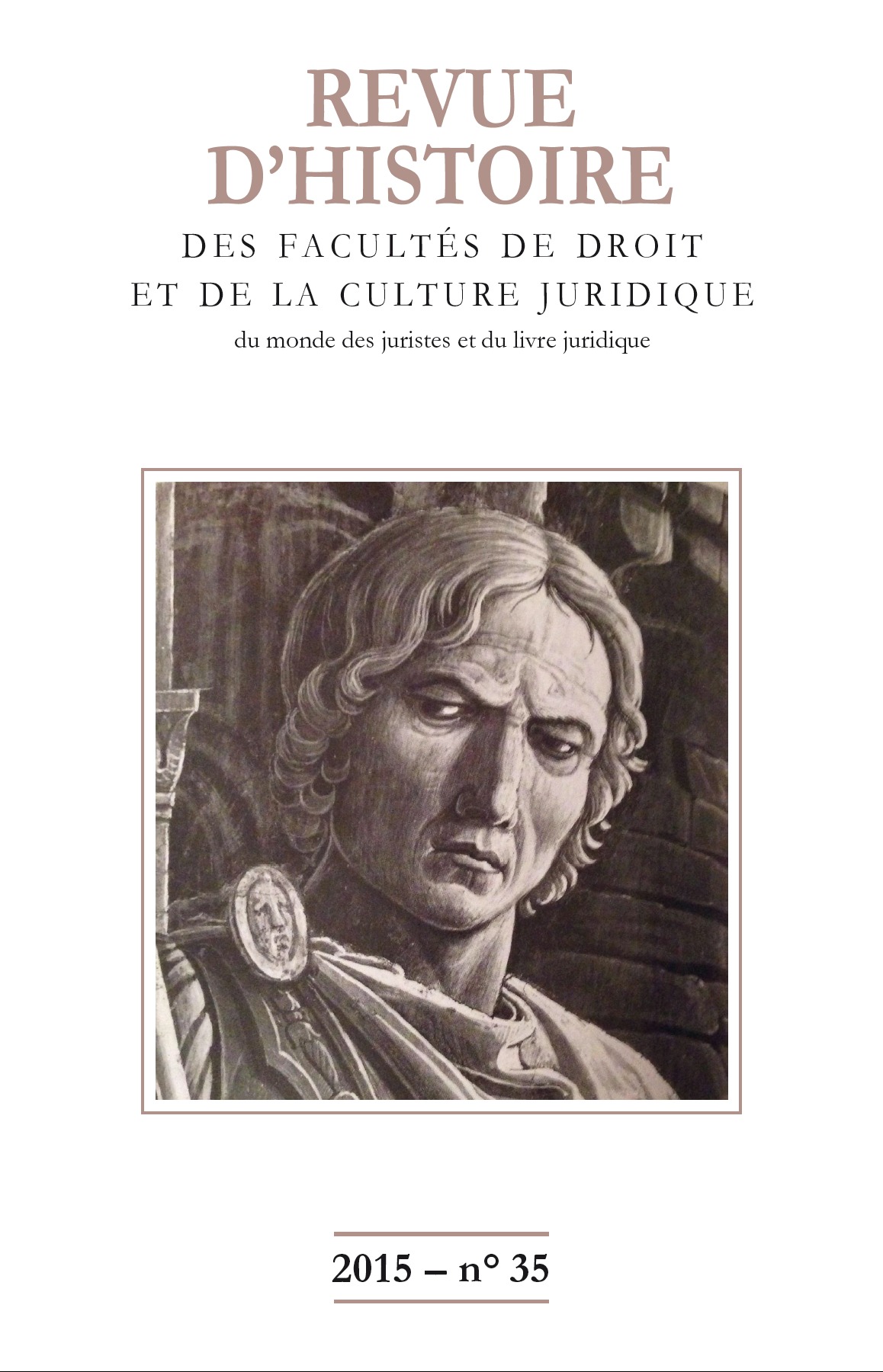 Revue d'histoire des Facultés de droit et de la culture juridique 35