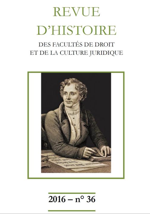 Revue d'histoire des Facultés de droit et de la culture juridique 36