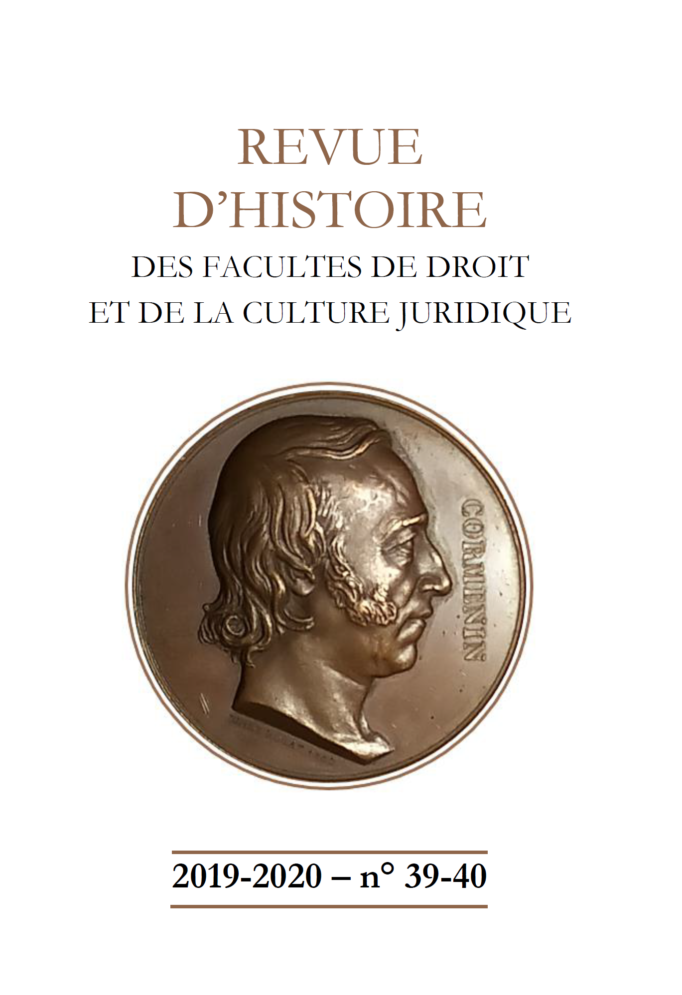 Revue d'histoire des Facultés de droit et de la culture juridique 39-40